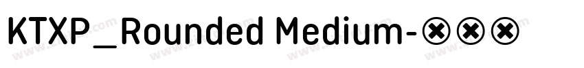 KTXP_Rounded Medium字体转换